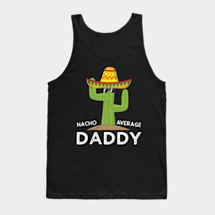 Nacho Average Dad Mexican Daddy Cinco de Mayo Father Fiesta Tank Top